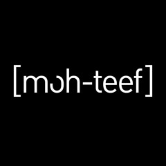 [moh-teef]