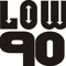 LOW 90