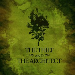 The Thief & The Architect