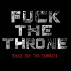 Fuck the THRONE