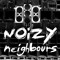 Noizy Neighbours