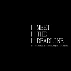 Meet The Deadline