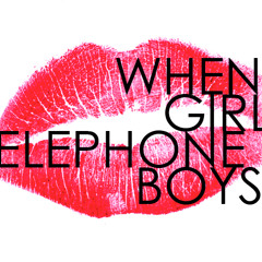 whengirlstelephoneboys