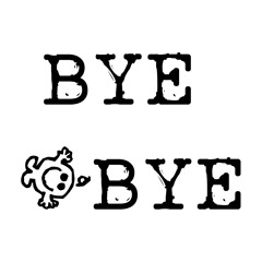 Bye Bye