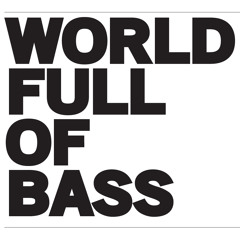 World Full Of Bass