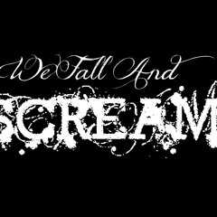 We Fall And Scream