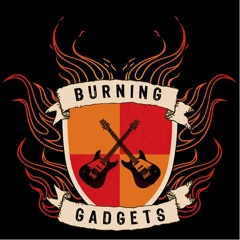 Burning Gadgets