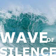Wave Of Silence
