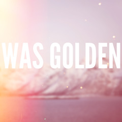 was golden