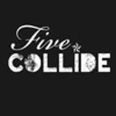 fivecollide