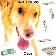 5iver 4 Ya Dog