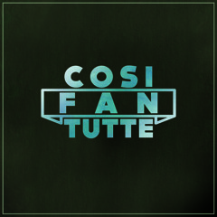 COSI FAN TUTTE