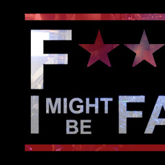 F*** ME I MIGHT BE FAMOUS