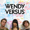 Wendy Versus