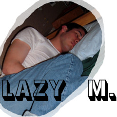 Lazy M.
