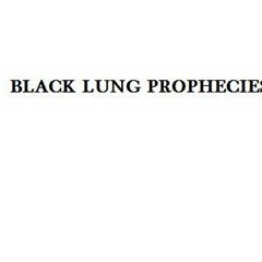 black lung prophecies