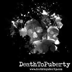 DeathToPuberty