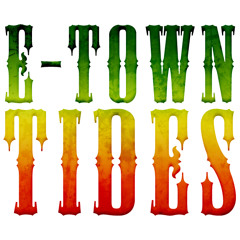 E-Town Tides