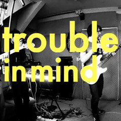 troubleinmind