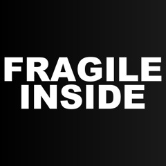 Fragile Inside