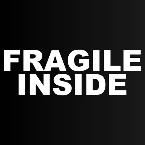 Fragile Inside - different