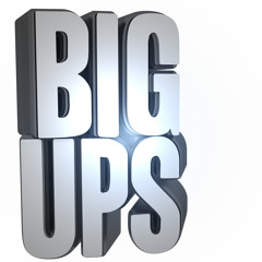 Big Ups