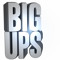 Big Ups