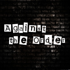 Against the Order