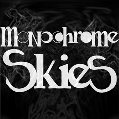 MonochromeSkies