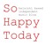 So Happy Today