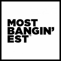 Mostbangin'est