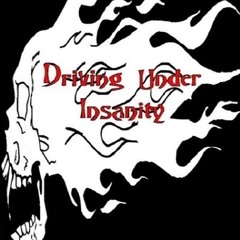 Driving Under Insanity