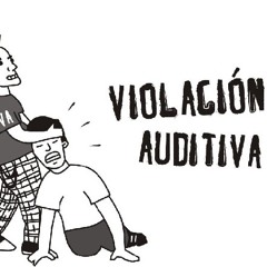 Violacion Auditiva