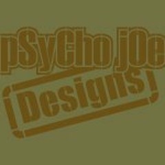 pSyCho jOe Designs