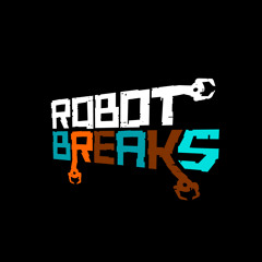 Robot Breaks