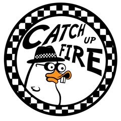 Catch up Fire