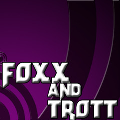 FoXX and Trott