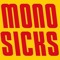 MONOSICKS