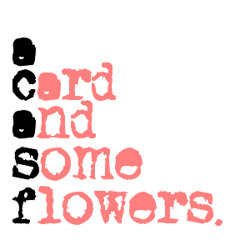 A Card and Some Flowers