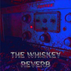 Whiskey Reverb