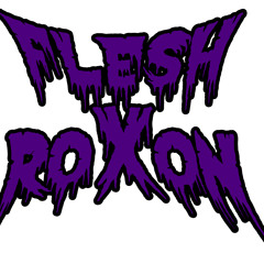 Flesh Roxon