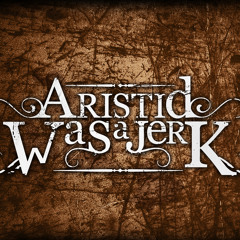 Aristid Was A Jerk
