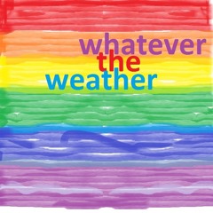 whatever the weather