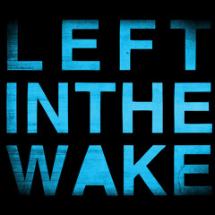 Left in the wake