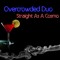 Overcrowded Duo