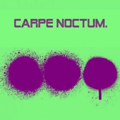 CarpeNoctum.