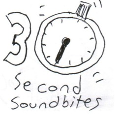 30 Second Soundbites