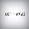 Just Waves
