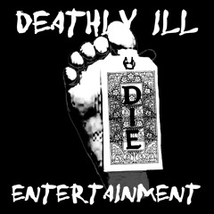 Deathly ILL Ent