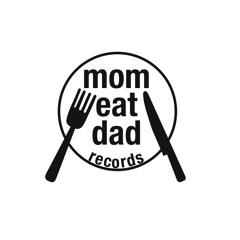 Mom Eat Dad Records
